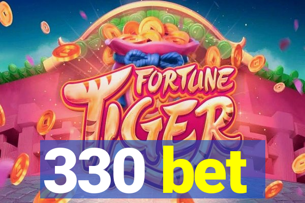 330 bet